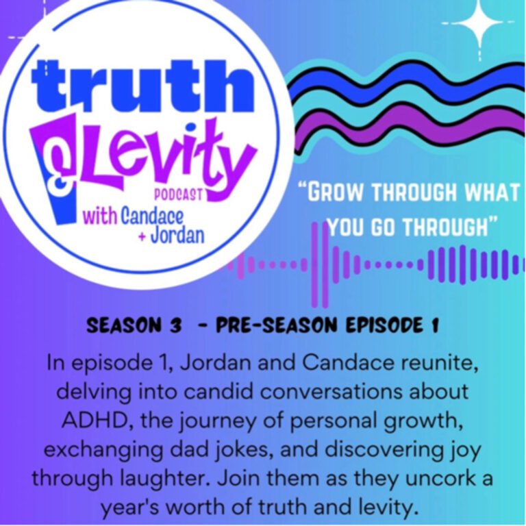 Truth & Levity with Candace & Jordan Season 3 Pre-Episode 1 “Grow through you go through”